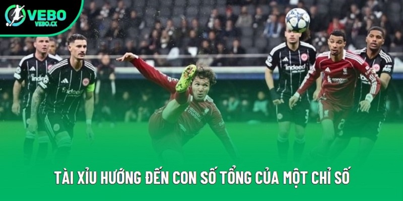 Tài xỉu hướng đến con số tổng của một chỉ số