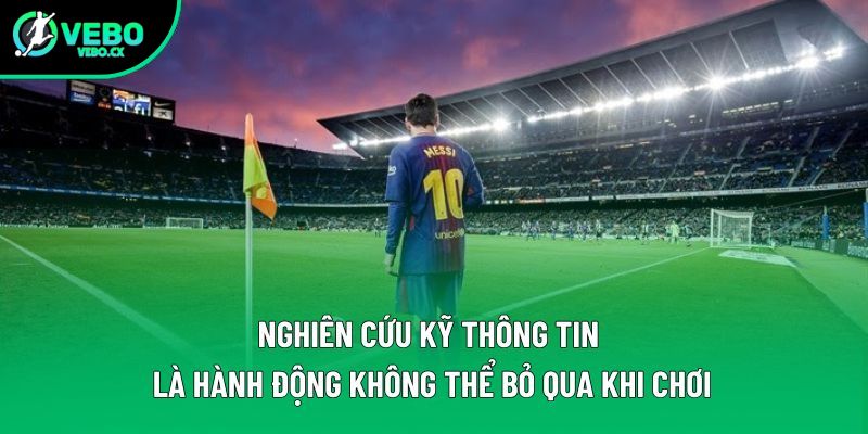Nghiên cứu kỹ thông tin là hành động không thể bỏ qua khi chơi