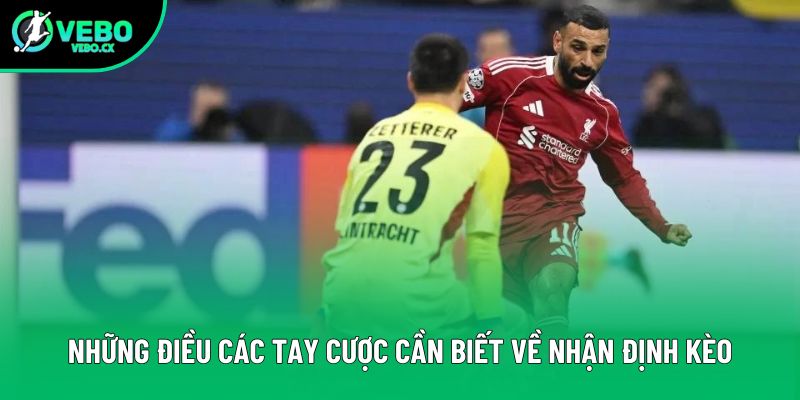 Những điều các tay cược cần biết về nhận định kèo