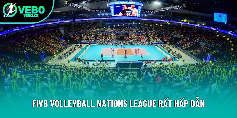 FIVB Volleyball Nations League hấp dẫn khán giả
