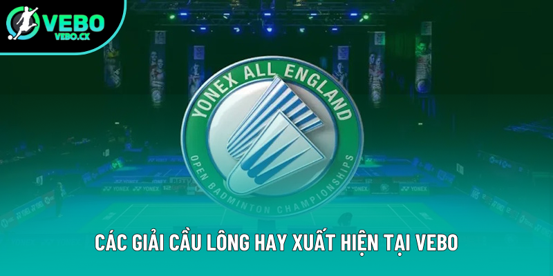 Các giải đấu cầu lông hay xuất hiện tại web