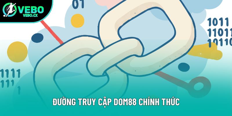 Đường truy cập Dom88 chính thức