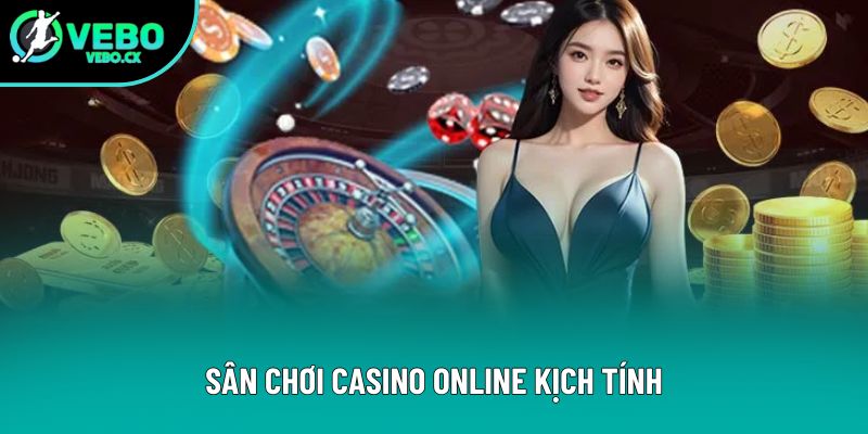Sân chơi casino online kịch tính