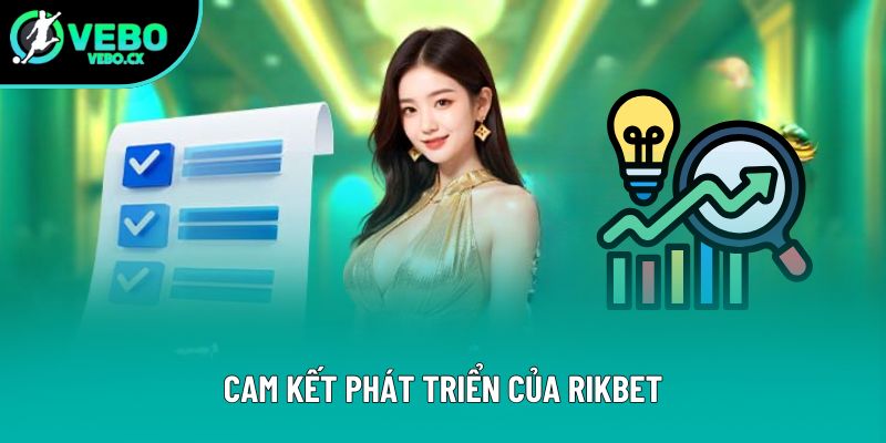 Cam kết phát triển của Rikbet