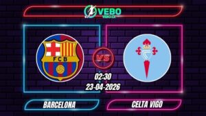 Nhận định Barcelona vs Celta Vigo 02h30 ngày 23/04/2026 - Vòng 33 La Liga